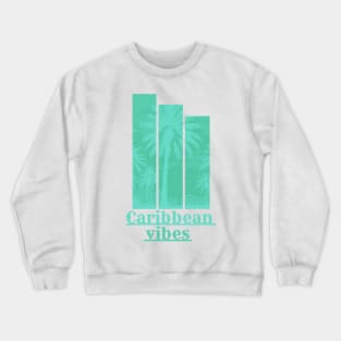 Caribbean Vibes Crewneck Sweatshirt